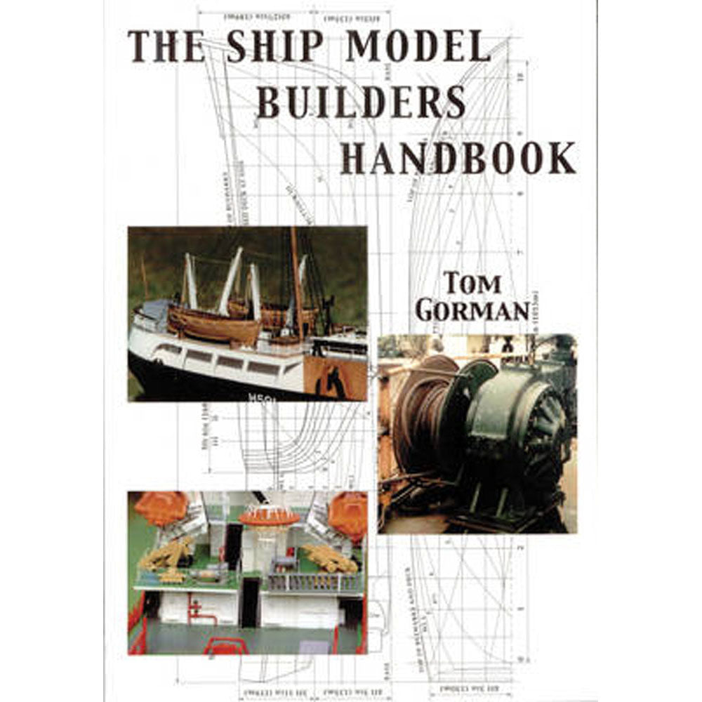 The Ship Model Builders Handbook by Tom Gorman